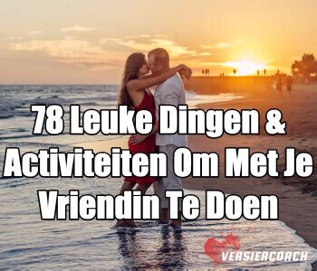 activiteiten vriendin|50 leuke dingen om te doen met je vriendin